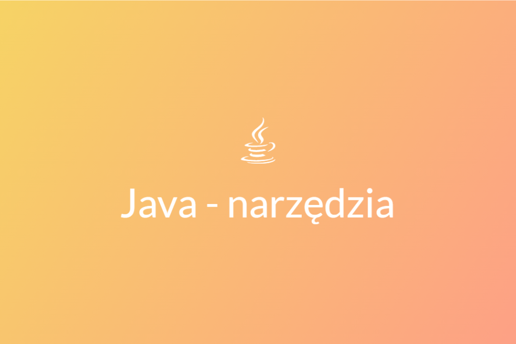 Java- narzedzia